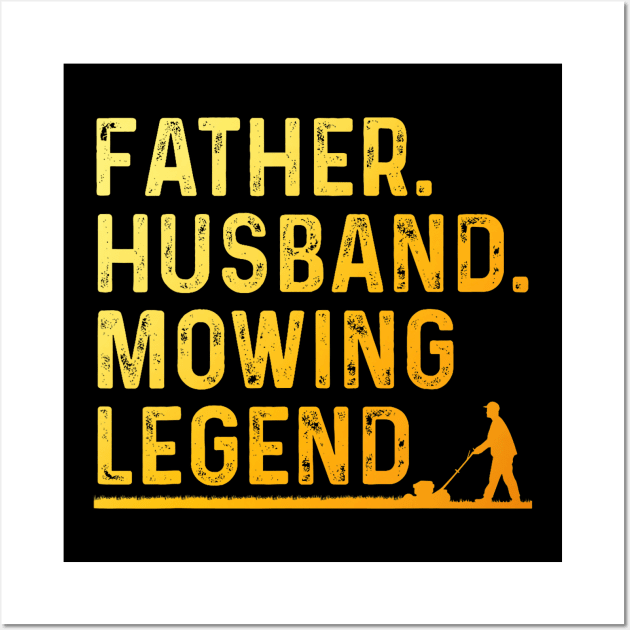 Cool Lawn Mowing For Men Father Lawn Care Gardening Husband Wall Art by Mitsue Kersting